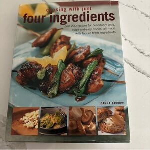 Cooking with just four ingredients By Joanna Farrow. Hardcover. Like new.